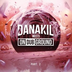 Danakil Meets Ondubground – Danakil Meets OnDubGround Part. 2