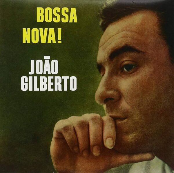 João Gilberto - Bossa Nova!