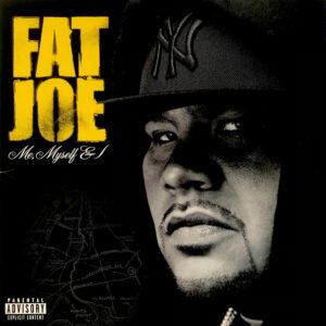 Fat Joe – Me, Myself & I