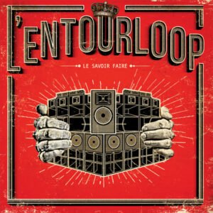 L’Entourloop – Le Savoir Faire