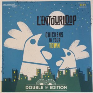 L’entourLoOp – Chickens In Your Town