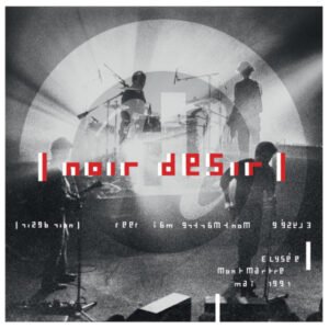 Noir Désir – Elysée Montmartre Mai 1991