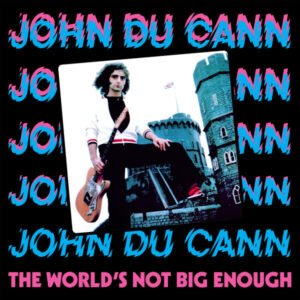 John Du Cann – The World’s Not Big Enough