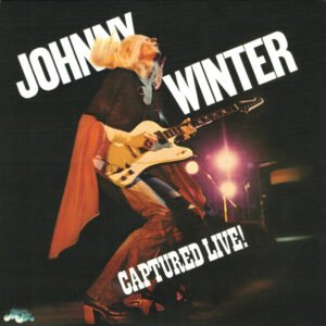 Johnny Winter – Captured Live!