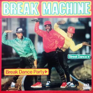 Break Machine – Break Dance Party