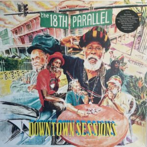 The 18th Parallel – Downtown Sessions