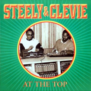 Steely & Clevie – At The Top