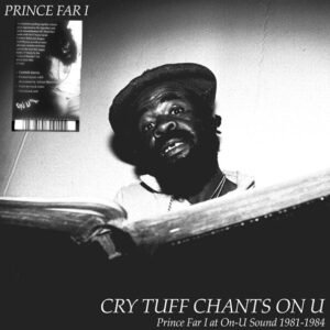 Prince Far I – Cry Tuff Chants On U