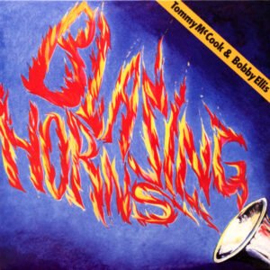 Tommy McCook & Bobby Ellis – Blazing Horns