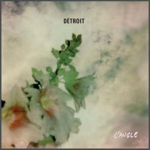 Détroit – L’Angle
