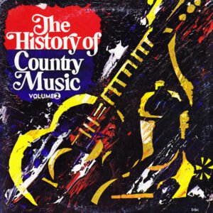 Various – The History Of Country Music – Volume 2