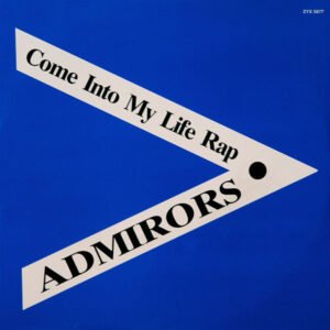 The Admirers – Come Into My Life Rap