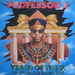 Professor X – Years Of The 9, On The Blackhand Side