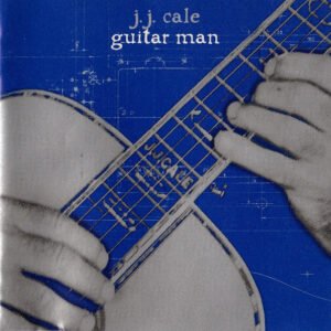 J.J. Cale – Guitar Man