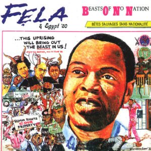 Fela Kuti & Egypt 80 – Beasts Of No Nation
