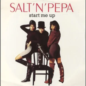 Salt ‘N’ Pepa – Start Me Up