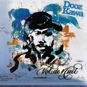 Dooz Kawa – Vol De Nuit