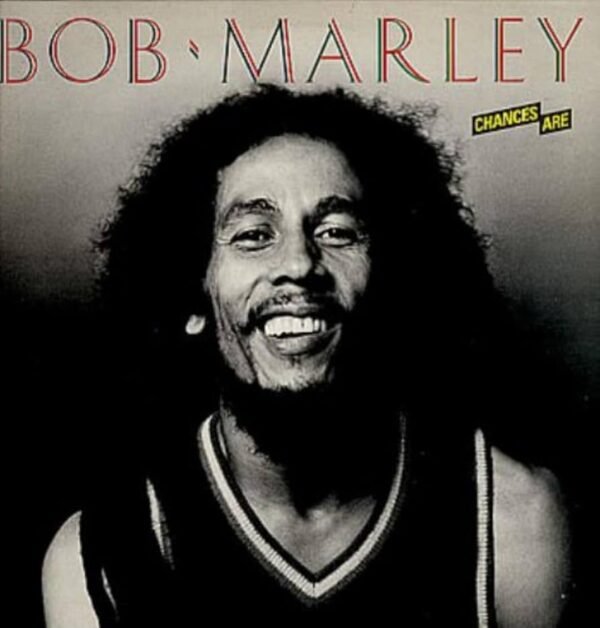 Bob Marley - Chances Are