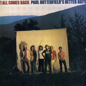 Paul Butterfield’s Better Days – It All Comes Back