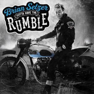 Brian Setzer – Gotta Have The Rumble