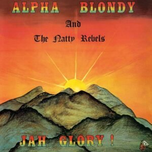 Alpha Blondy And The Natty Rebels – Jah Glory