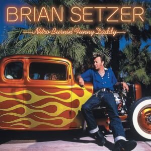 Brian Setzer – Nitro Burnin’ Funny Daddy