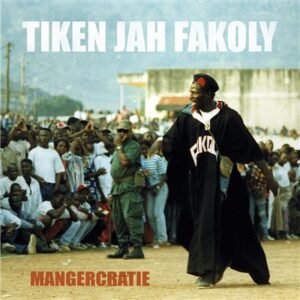 Tiken Jah Fakoly – Mangercratie