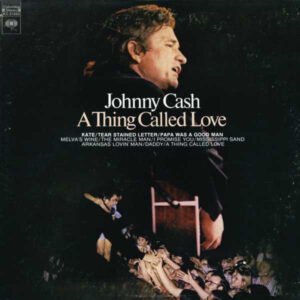 Johnny Cash – A Thing Called Love