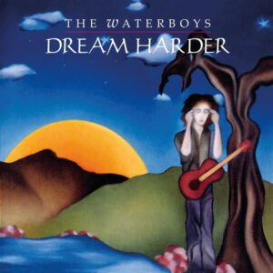 The Waterboys – Dream Harder