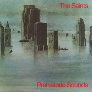The Saints – Prehistoric Sounds