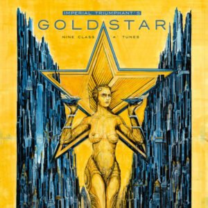 Imperial Triumphant – Goldstar (Nine Class ‘A’ Tunes)