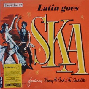 Tommy McCook & The Skatalites – Latin Goes Ska