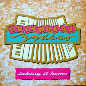 Buckwheat Zydeco – Taking It Home