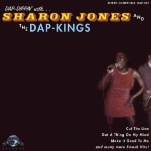 Sharon Jones & The Dap-Kings – Dap-Dippin’ With…