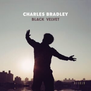 Charles Bradley – Black Velvet