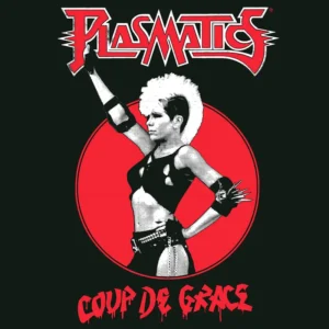 Plasmatics – Coup De Grace