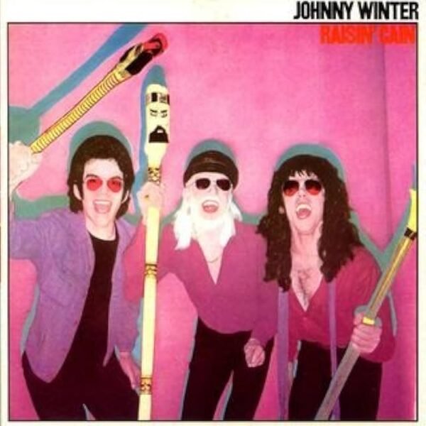 Johnny Winter - Raisin' Cain