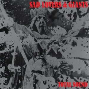 Sad Lovers And Giants – Total Sound