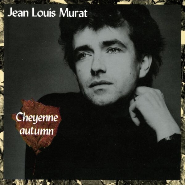 Jean-Louis Murat - Cheyenne Autumn