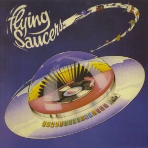 Flying Saucers – Some Like It Hot