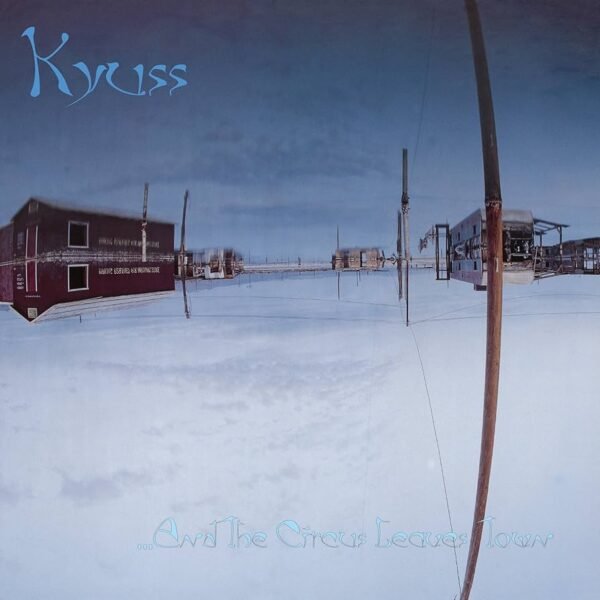 Kyuss - ...And The Circus Leaves Town