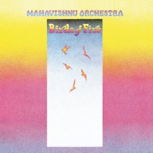 Mahavishnu Orchestra – Birds Of Fire