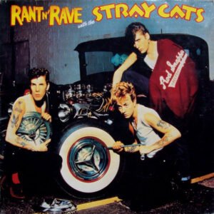 Stray Cats – Rant N’ Rave With The Stray Cats