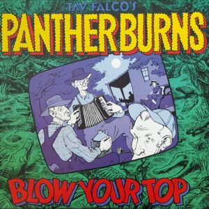 Tav Falco’s Panther Burns – Blow Your Top