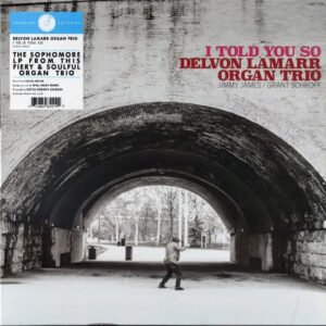 Delvon Lamarr Organ Trio – I Told You So