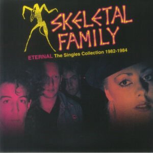 Skeletal Family – Eternal: The Singles Collection 1982-1984