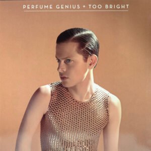 Perfume Genius – Too Bright