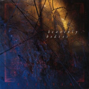 Heavenly Bodies  – Celestial