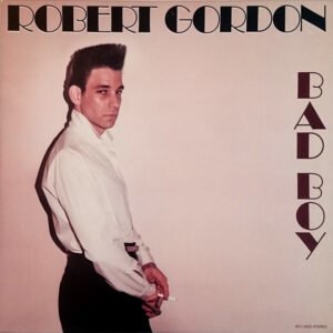 Robert Gordon – Bad Boy