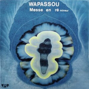 Wapassou – Messe En Ré Mineur